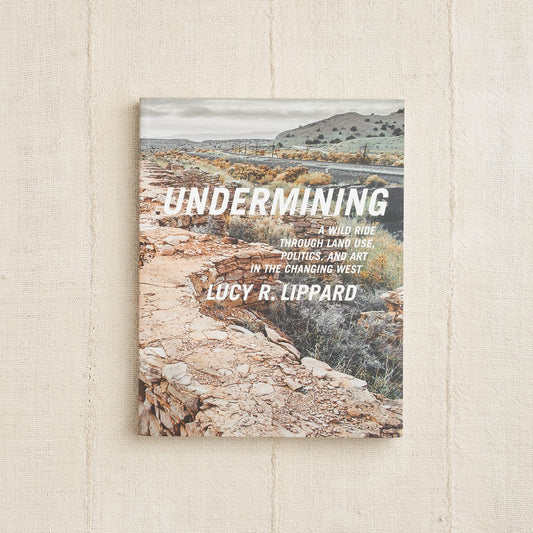 Undermining: A Wild Ride Through Land Use, Politics, and Art in the Changing West