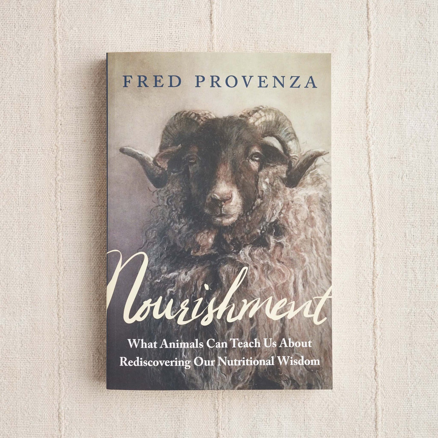 Nourishment: What Animals Can Teach Us About Rediscovering Our Nutritional Wisdom